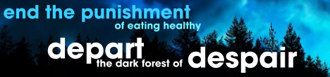 end the punishment of eating healthy, depart the dark forest of despair