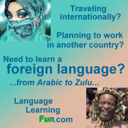 Need to learn a foreign language? ...Arabic to Zulu... LanguageLearningFun.com