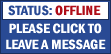 Status: OFFLINE - Please Click To Leave A Message